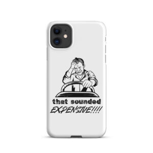 "That sounded expensive" case for iPhone®